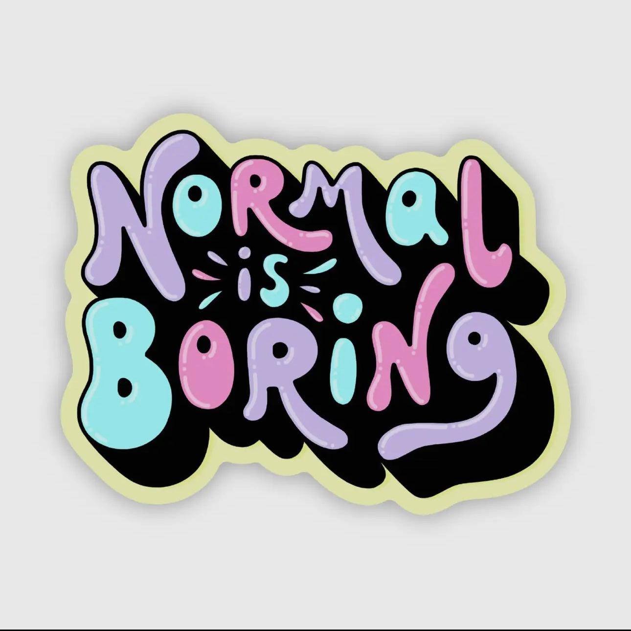 Normal is Boring - Sticker
