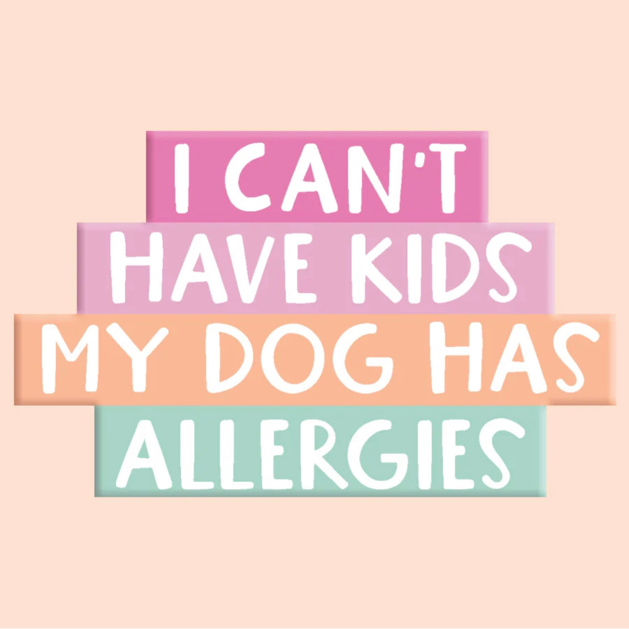 My Dog Has Allergies - Sticker