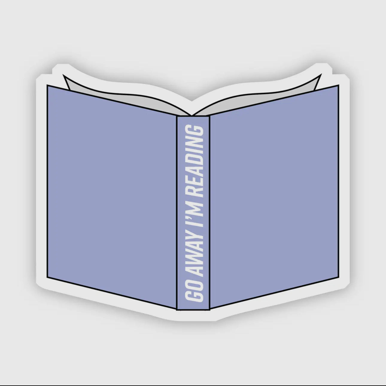 Go Away I'm Reading - Sticker