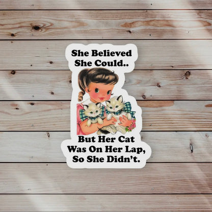 Her Cat Was On Her Lap - Sticker