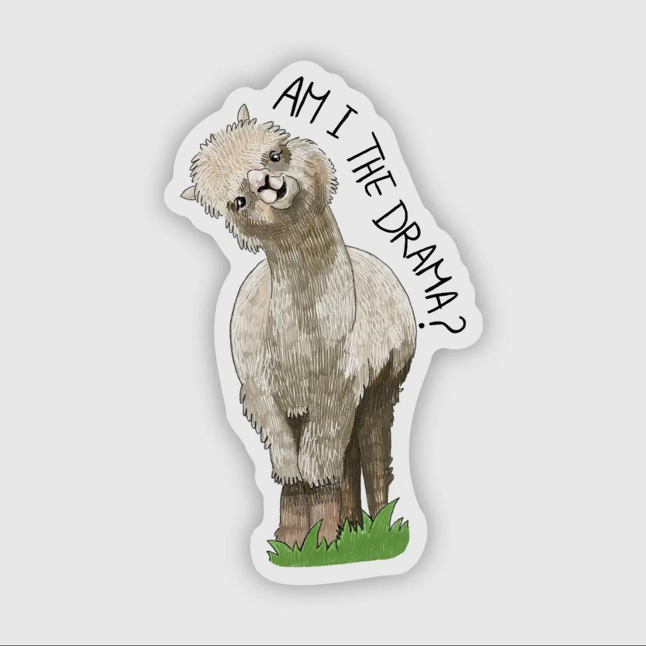 Am I The Drama? - Sticker
