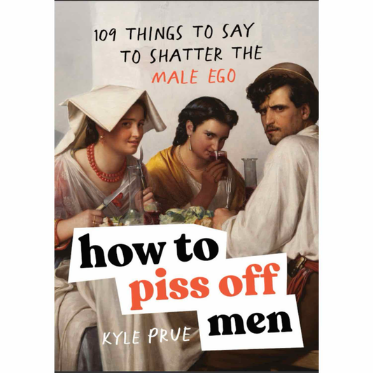 How to Piss Off Men - Book